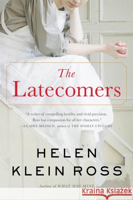 The Latecomers Helen Klei 9780316476881 Back Bay Books