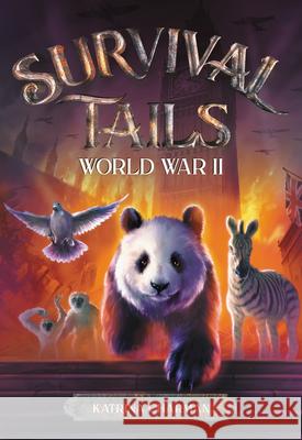 Survival Tails: World War II Katrina Charman 9780316477932