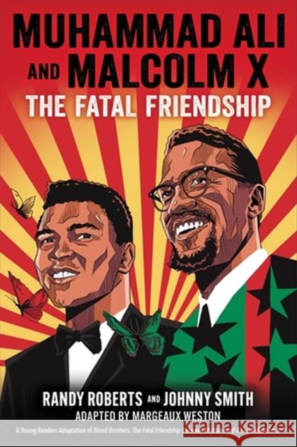 Muhammad Ali and Malcolm X: The Fatal Friendship (A Young Readers Adaptation of Blood Brothers) Randy Roberts 9780316478854 Little, Brown & Company