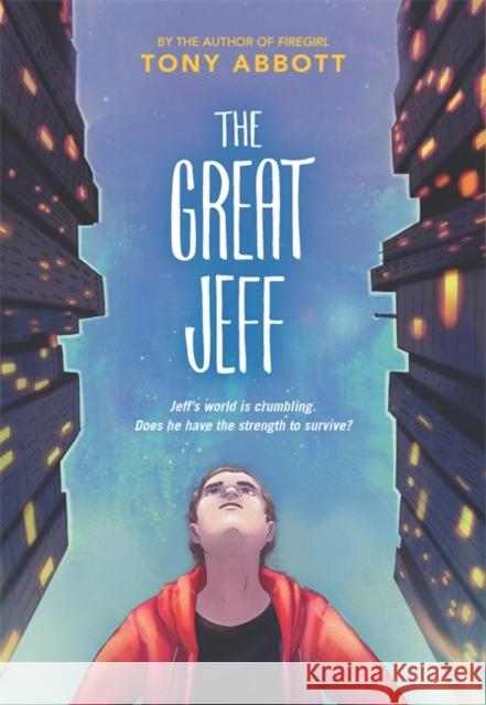 The Great Jeff Tony Abbott 9780316479714 Little, Brown Books for Young Readers
