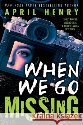 When We Go Missing April Henry 9780316480093 Christy Ottaviano Books-Little Brown and Hach