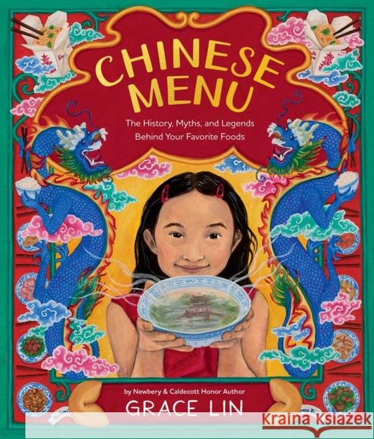 Chinese Menu: The History, Myths, and Legends Behind Your Favorite Foods Grace Lin 9780316486002 Little, Brown & Company