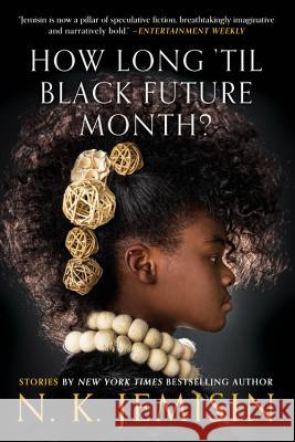 How Long 'Til Black Future Month?: Stories Jemisin, N. K. 9780316491372