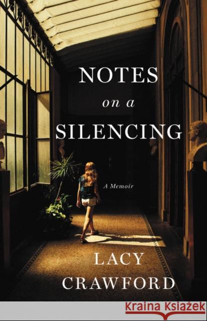 Notes on a Silencing: A Memoir Lacy Crawford 9780316491556 