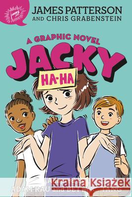 Jacky Ha-Ha: A Graphic Novel James Patterson Chris Grabenstein Adam Rau 9780316491952 Jimmy Patterson