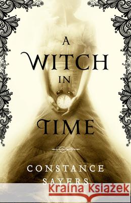 A Witch in Time Constance Sayers 9780316493611 Redhook