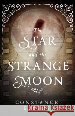 The Star and the Strange Moon Constance Sayers 9780316493741 Redhook