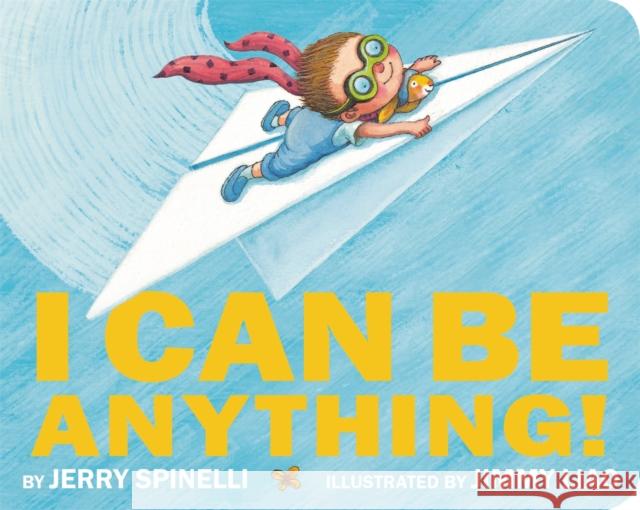 I Can Be Anything! Jerry Spinelli Jimmy Liao 9780316494533 LB Kids