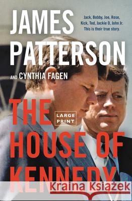 The House of Kennedy James Patterson 9780316494861 Little Brown and Company