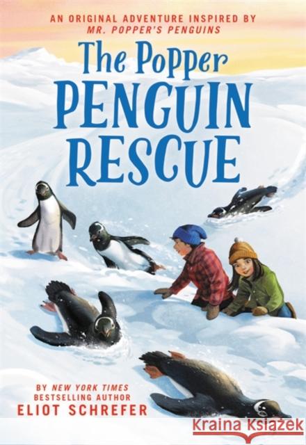 The Popper Penguin Rescue Eliot Schrefer 9780316495400 Little, Brown Books for Young Readers