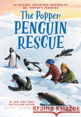 The Popper Penguin Rescue Schrefer, Eliot 9780316495424 Little, Brown Books for Young Readers