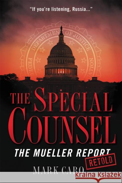 The Special Counsel: The Mueller Report Retold Caro, Mark 9780316496261