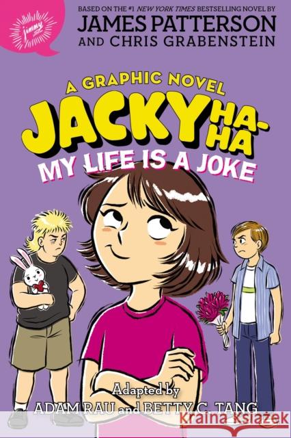 Jacky Ha-Ha: My Life Is a Joke (a Graphic Novel) James Patterson Chris Grabenstein Adam Rau 9780316497893 Jimmy Patterson