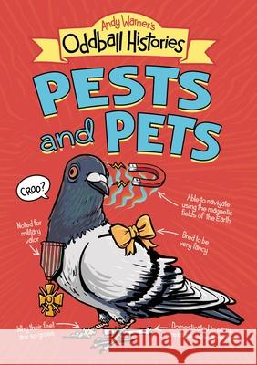 Andy Warner's Oddball Histories: Pests and Pets Andy Warner 9780316498234 Little, Brown Books for Young Readers
