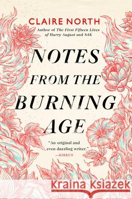 Notes from the Burning Age Claire North 9780316498838 Orbit