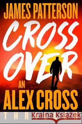 Triple Cross: The Greatest Alex Cross Thriller Since Kiss the Girls Patterson, James 9780316499187