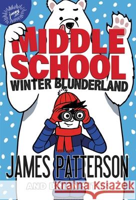 Middle School: Winter Blunderland James Patterson 9780316500203 Jimmy Patterson