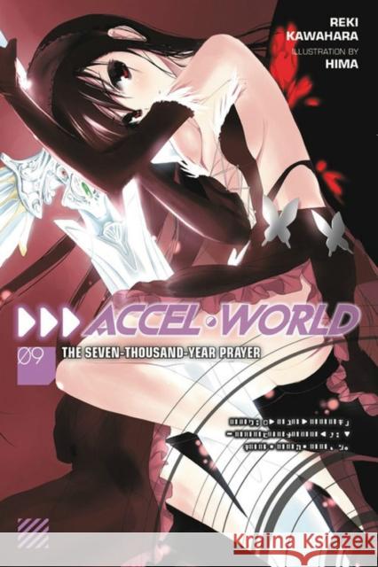 Accel World, Vol. 9 (Novel): The Seven-Thousand-Year Prayer Reki Kawahara 9780316502702 Little, Brown & Company