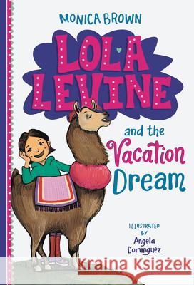Lola Levine and the Vacation Dream Monica Brown 9780316506380 