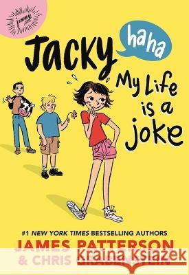 Jacky Ha-Ha: My Life Is a Joke James Patterson Chris Grabenstein Kerasco?t 9780316508377 Jimmy Patterson