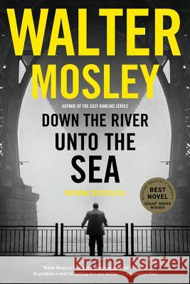 Down the River Unto the Sea Walter Mosley 9780316509633 Mulholland Books