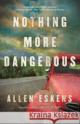 Nothing More Dangerous Allen Eskens 9780316509732 Mulholland Books