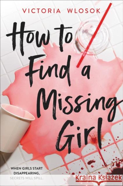 How to Find a Missing Girl Victoria Wlosok 9780316511506 Little, Brown Books for Young Readers