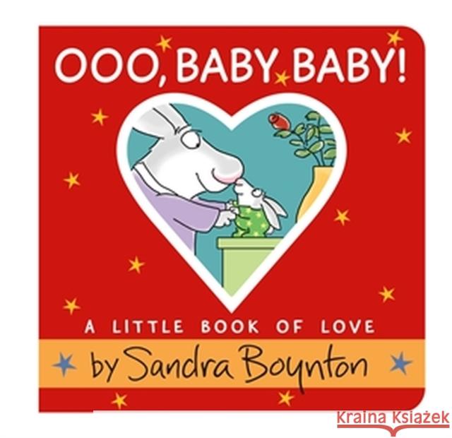Ooo, Baby Baby!: A Little Book of Love Sandra Boynton 9780316514934 Little, Brown Books for Young Readers