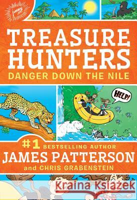 Treasure Hunters: Danger Down the Nile James Patterson Chris Grabenstein Juliana Neufeld 9780316515108 Jimmy Patterson