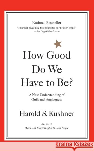 How Good Do We Have to Be?: A New Understanding of Guilt and Forgiveness Harold S. Kushner 9780316519335 Back Bay Books