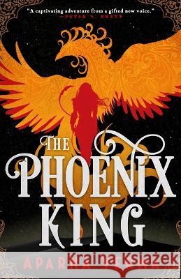 The Phoenix King Aparna Verma 9780316522779