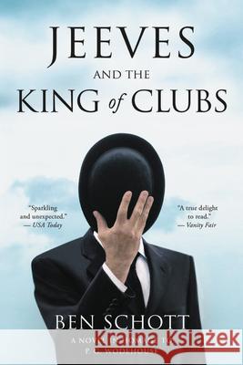 Jeeves and the King of Clubs: A Novel in Homage to P.G. Wodehouse Ben Schott 9780316524599 Back Bay Books