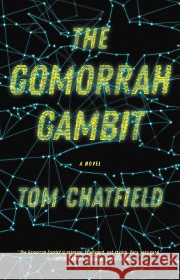 The Gomorrah Gambit Tom Chatfield 9780316526692 Mulholland Books