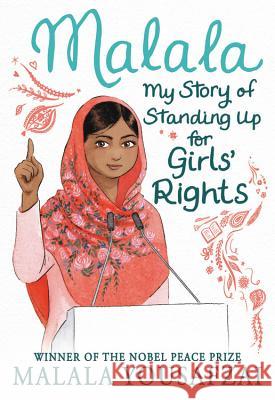 Malala: My Story of Standing Up for Girls' Rights Malala Yousafzai Sarah J. Robbins 9780316527156