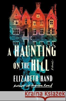 A Haunting on the Hill Elizabeth Hand 9780316527323