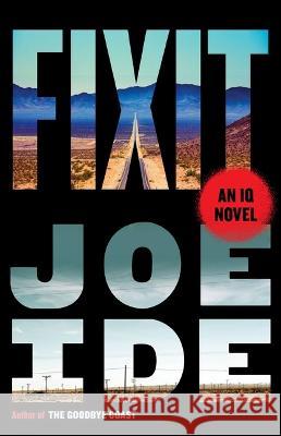 Fixit: An IQ Novel Joe Ide 9780316531085 Mulholland Books