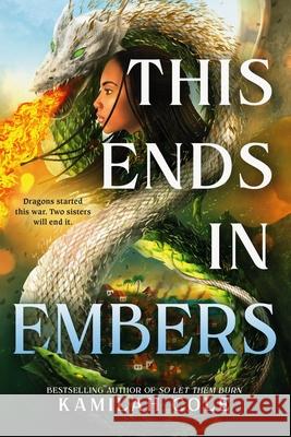 This Ends in Embers Kamilah Cole 9780316535052 Little, Brown Books for Young Readers