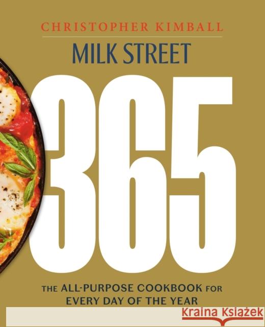 Milk Street 365: The All-Purpose Cookbook for Every Day of the Year Christopher Kimball 9780316538688