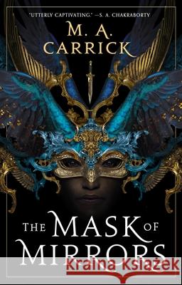 The Mask of Mirrors M. A. Carrick 9780316539678 Orbit