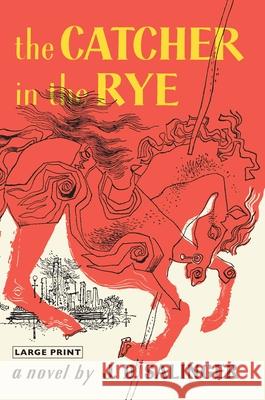 The Catcher in the Rye J. D. Salinger 9780316540032 Little Brown and Company