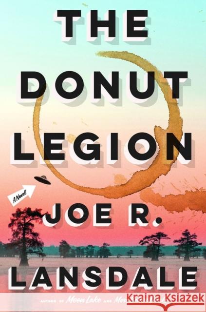 The Donut Legion Lansdale, Joe R. 9780316540681 Little, Brown & Company