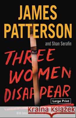 Three Women Disappear Patterson, James 9780316541602 Little Brown and Company