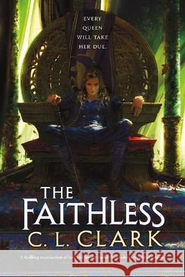 The Faithless C. L. Clark 9780316542760 Orbit