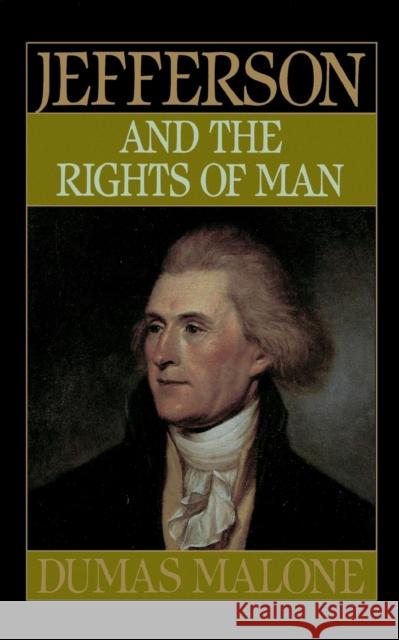 Jefferson and the Rights of Man - Volume II Dumas Malone 9780316544702 Back Bay Books