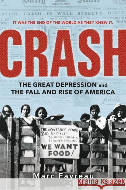 Crash: The Great Depression and the Fall and Rise of America Marc Favreau 9780316545877 Little, Brown & Company