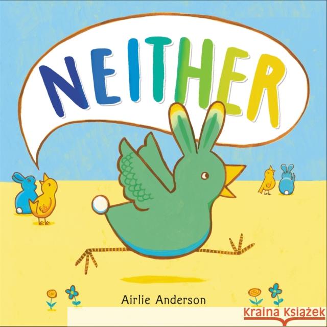 Neither Airlie Anderson 9780316547697 Little, Brown Books for Young Readers