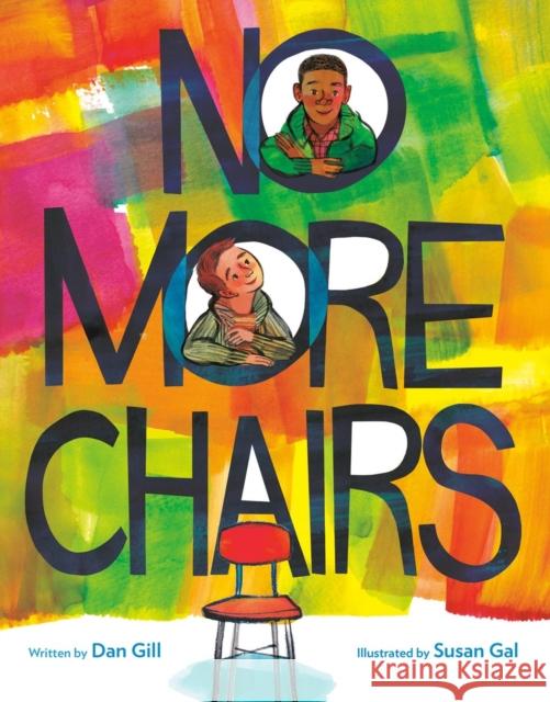 No More Chairs Dan Gill 9780316552691 Little, Brown Books for Young Readers
