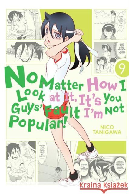 No Matter How I Look at It, It's You Guys' Fault I'm Not Popular!, Volume 9 Nico Tanigawa 9780316552738