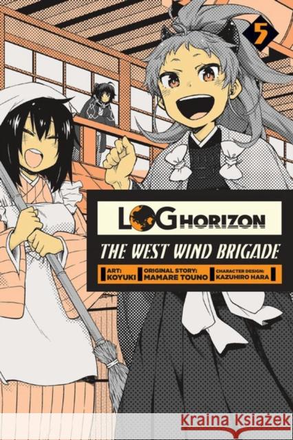 Log Horizon: The West Wind Brigade, Vol. 5 Koyuki                                   Mamare Touno Kazuhiro Hara 9780316553155 Yen Press