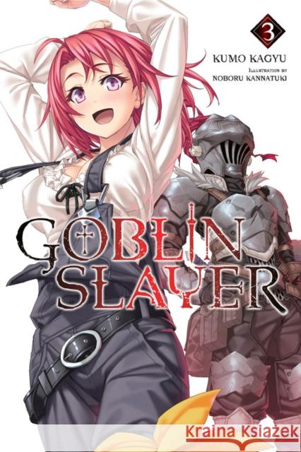 Goblin Slayer, Vol. 3 (light novel) Kumo Kagyu 9780316553230 Yen on